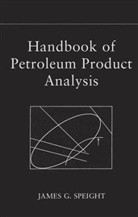 Speight, James G. Speight, SPEIGHT JAMES G - Handbook of Petroleum Product Analysis