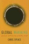 Chris Spence - Global Warming : Personal Solutions for a Healthy Planet