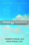 D Spiegel, David Spiegel, David (Associate Chair Spiegel, H Spiegel, Herbert Spiegel, Herbert E. Spiegel - Trance And Treatment: Clinical Uses Of Hypnosis