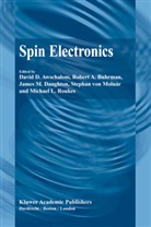 Rober A Buhrman, Robert A Buhrman, David D. Awschalom, Robert A. Buhrman, James M. Daughton, James M Daughton et al... - Spin Electronics