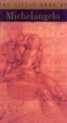Paul Joannides, Yves Pauwels, Helene Sueur, SUEUR HELENE - The little book of Michelangelo
