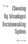 Jim Suhr, Suhr Jim - The Choosing By Advantages Decisionmaking System