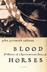 John J Sullivan, John Jeremiah Sullivan - Blood Horses
