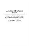 Michael Sullivan, Michael J. Sullivan - American Adventurism Abroad