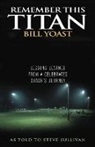Steve Sullivan, Bill Yoast, Bill R. Yoast, Bill Sullivan Yoast - Remember This Titan