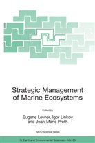 Eugene Levner, Igo Linkov, Igor Linkov, Jean-Marie Proth - Strategic Management of Marine Ecosystems
