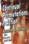 David R. Maines, Anselm L. Strauss, Anselm L. Strauss - Continual Permutations of Action