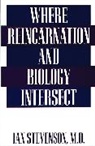 Ian Stevenson - Where Reincarnation and Biology Intersect