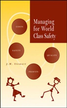 J. M. Stewart, J.m. Stewart, James M. Stewart, James Melville Stewart, James Melville (J. M. Stewart Enterprise Stewart, James Michael Stewart... - Managing for World Class Safety