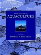 Robert R. Stickney, Robert R. (Texas A &amp; M University Stickney, Rr Stickney, STICKNEY ROBERT R, Robert R Stickney, Robert R. Stickney... - ENCYCLOPEDIA OF AQUACULTURE