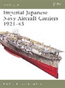 Mark Stille, Stille Mark, Tony Bryan, Bryan Tony - Imperial Japanese Aircraft Carriers, 1921-45