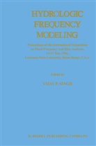 P Singh, V P Singh, V. P. Singh, V.P. Singh, Vijay Singh, Vijay P. Singh - Hydrologic Frequency Modeling