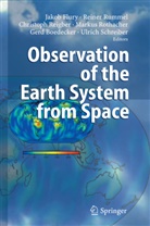Gerd Boedecker, Jakob Flury, Christoph Reigber, Christoph Reigber et al, Markus Rothacher, Reine Rummel... - Observation of the Earth System from Space