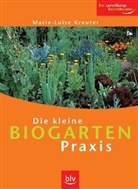 Marie-Luise Kreuter - Die kleine Biogarten-Praxis