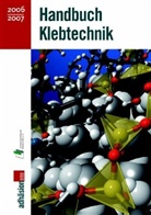 Industrieverband Klebstoffe e.V. Adhäsion kleben und dichten - Handbuch Klebtechnik 2006/2007