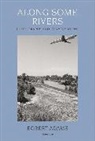 Robert Adams, Richard B. Woodward, Robert Adams - Robert Adams Along Some Rivers