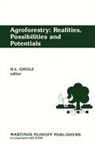 H. L. Gholz, H.L. Gholz, Henry Gholz, Henry L. Gholz, L Gholz, H L Gholz - Agroforestry: Realities, Possibilities and Potentials