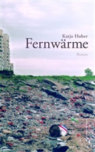 Katja Huber - Fernwärme