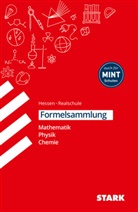 Barbara Weigl Richard Moschne, Richar Moschner, Richard Moschner, Christo Müller, Christop Müller, Christoph Müller... - Formelsammlung Realschule: STARK Mathematik, Physik, Chemie - Formelsammlung Realschule Hessen