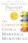 Les Parrott, Les And Leslie Parrott, Leslie L. Parrott, Les Parrott III - The Complete Guide to Marriage Mentoring