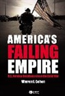 Cohen, James Ed Cohen, James Ed. Cohen, Warren Cohen, Warren I Cohen, Warren I. Cohen... - America''s Failing Empire