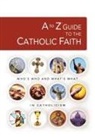 Thomas Nelson, Charles R. Swindoll, Charles R. Dr Swindoll, Thomas Nelson Publishers, Dr Charles R Thomas Nelson Publishers Swindoll, Robert Broderick... - A to Z Guide of the Catholic Faith