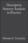 Gacula, Maximo C Gacula, Maximo C. Gacula, Maximo C. Jr. Gacula, M C Gacula, M. C. Gacula - Descriptvie Sensory Analysis in Practice