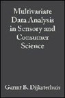 Dijksterhuis, Garmt B. Dijksterhuis, GB Dijksterhuis, Garmt B Dijksterhuis, Garmt B. Dijksterhuis, Dijksterhuis Garmt B. - Multivariate Data Analysis in Sensory and Consumer Science
