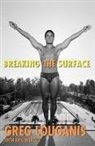 Greg Louganis, Eric Marcus - Breaking the Surface
