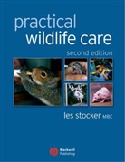 I Stocker, L Stocker, Les Stocker, Les (St Tiggywinkles Wildlife Teaching Ho Stocker, Les (St Tiggywinkles Wildlife Teaching Hospital Stocker - Practical Wildlife Care