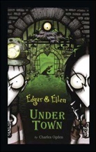 Charles Ogden, Charles/ Carton Ogden, Rick Carton - Edgar & Ellen, English edition - Vol.3: Under Town