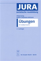 Phili Kunig, Philip Kunig, Robert Uerpmann-Wittzack - Übungen im Völkerrecht