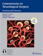 Daryl Gress, Daryl R. Gress, Randal Higashida, Randall T. Higashida, Michael Lawton, Michael T. Lawton... - Controversies in Neurological Surgery