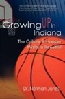 Dr Norman Jones, Dr. Norman Jones, Norman Jones, Norman L. Jones - Growing Up in Indiana