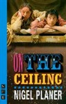 Nigel Planer, Nigel Planner - On the Ceiling