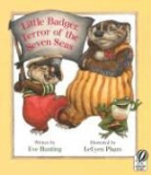 Eve Bunting, Leuyen (ILT)/ Bunting Pham, LeUyen Pham - Little Badger, Terror of the Seven Seas