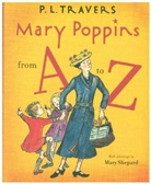 Travers P. L. Travers, Mary Shepard, P. L. Travers, P.L. Travers, Pamela L. Travers, Shepard Mary Shepard... - Mary Poppins From A to Z