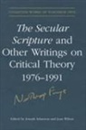 Joseph/ Wilson Adamson, Northrop Frye, Joseph Adamson, Jean Wilson - Secular Scripture and Other Writings on Critical Theory, 1976-1991