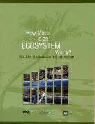 World Bank, World Bank Group - How Much Is an Ecosystem Worth?