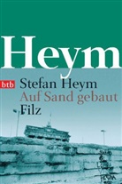 Stefan Heym - Auf Sand gebaut. Filz