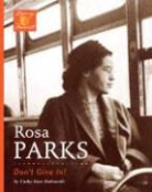 Cathy East Dubowski, Bearport Publishing - Rosa Parks: Don't Give In!