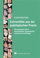 Norbert Scholz - Extremfälle aus der podologischen Praxis