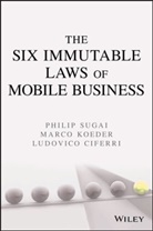 Ludovico Ciferri, Ciferri Ludovico, Marco Koeder, Koeder Marco, Philip Sugai, Philip Koeder Sugai... - Six Immutable Laws of Mobile Business