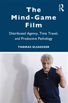 T. P. (Thomas) Elsaesser, Thomas Elsaesser, Thomas (University of Amsterdam Elsaesser, Warren Buckland, Seung-hoon Jeong, Dana Polan - Mind-Game Film