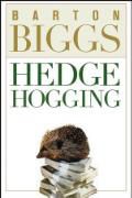 Barton Biggs - Hedge Hogging