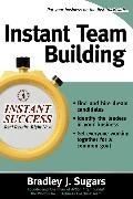 Brad Sugars, Bradley Sugars, Bradley J. Sugars - Instant team building How to build and sustain a winning team for business success