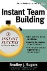 Brad Sugars, Bradley Sugars, Bradley J. Sugars - Instant team building
