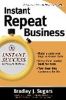 Brad Sugars, Bradley Sugars, Bradley J Sugars, Bradley J. Sugars - Instant repeat Business