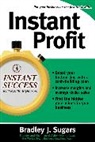 Brad Sugars, Bradley Sugars, Bradley J. Sugars - Instant profit