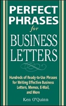 O&amp;apos, Ken O'Quinn, O'Quinn Ken, Ken Quinn - Perfect Phrases for Business Letters